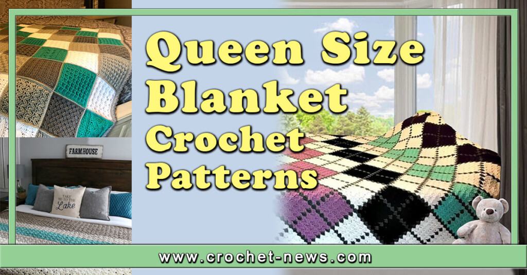 10 Crochet Queen Size Blanket Patterns Crochet News - Double Crochet Queen Size Blanket Pattern