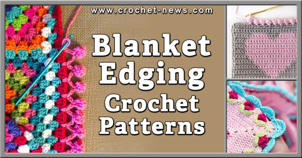 20 Blanket Edging Crochet Patterns Crochet News - Edging Patterns Crochet Edging For Granny Square Blanket