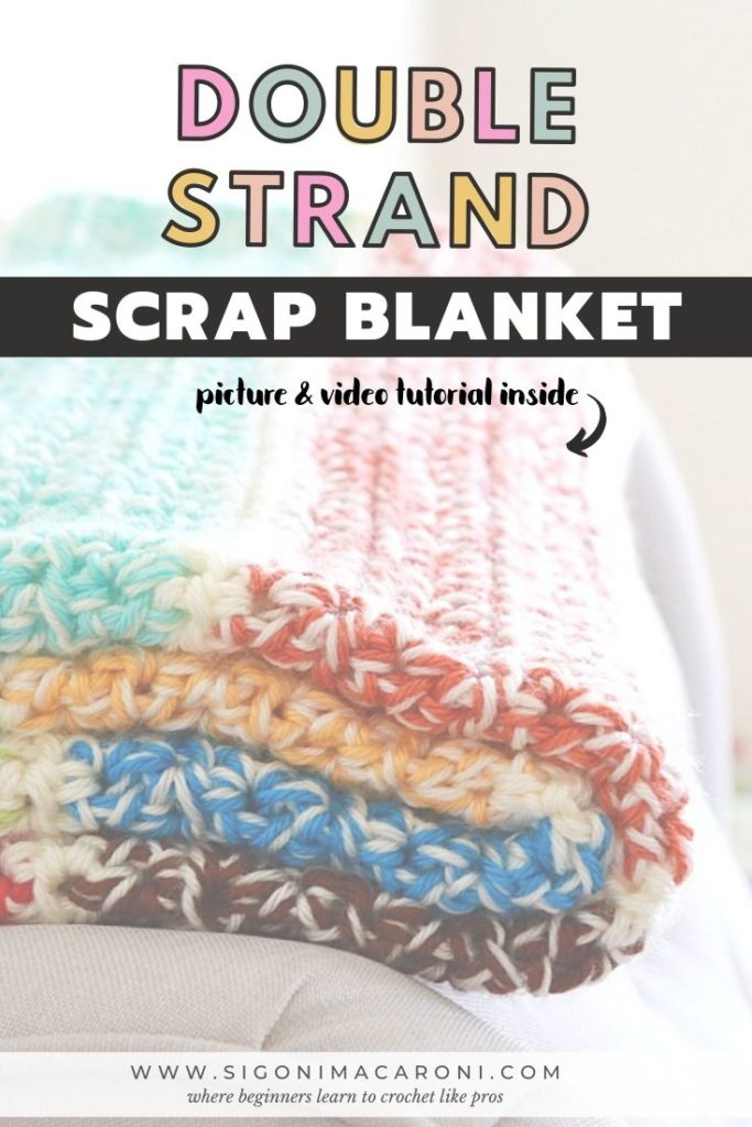 Double Strand Scrap Blanket Crochet Pattern PIN Sigoni Macaroni - Two Strand Crochet Blanket Pattern