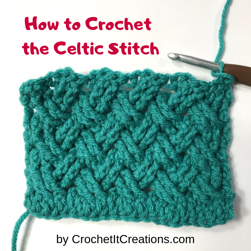 How To Crochet The Celtic Stitch Crochet It Creations - Celtic Weave Crochet Blanket Pattern