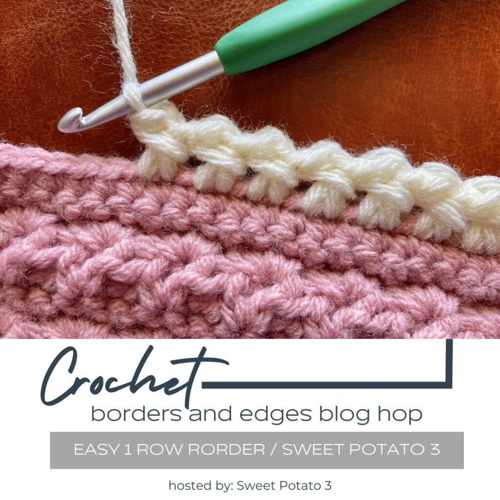 Quick Easy One Row Crochet Border Sweet Potato 3 Crochet Border  - Crochet Blanket Edge Patterns
